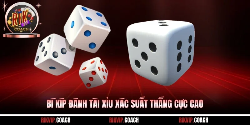 Bí kíp đánh tài xỉu xác suất thắng cực cao