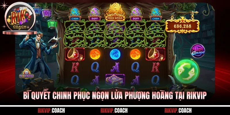 Bí quyết chinh phục ngọn lửa phượng hoàng tại RIKVIP