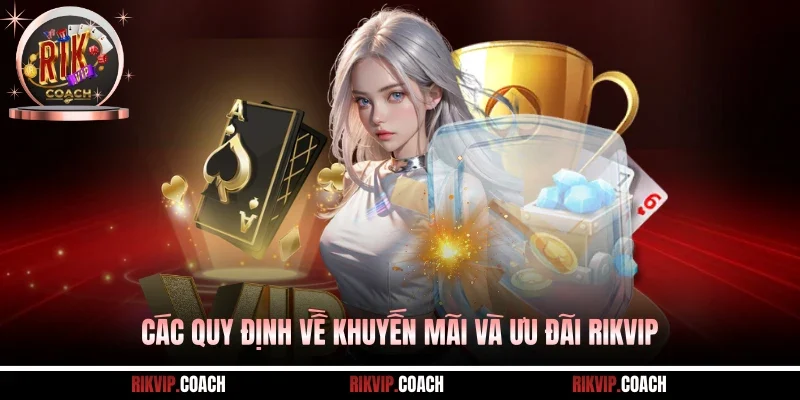 Các quy định về khuyến mãi và ưu đãi Rikvip