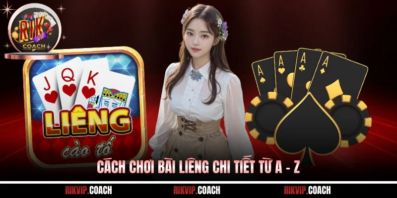 Cách chơi bài Liêng chi tiết từ A - Z