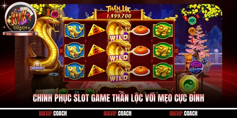 Chinh phục slot game Thần Lộc với mẹo cực đỉnh