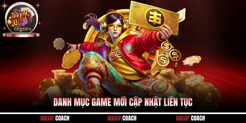 Danh mục game mới cập nhật liên tục