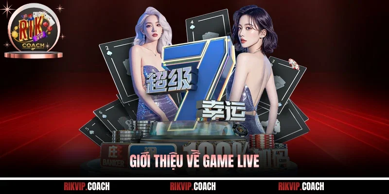 Giới thiệu về game live
