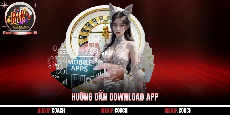 Hướng dẫn download app