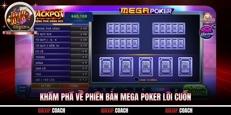 Khám phá về phiên bản Mega Poker lôi cuốn