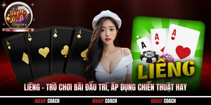 Liêng - Trò Chơi Bài Đấu Trí, Áp Dụng Chiến Thuật Hay