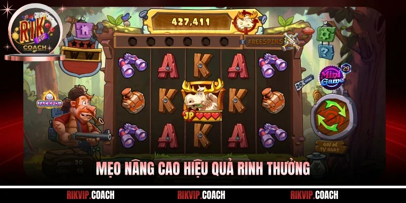 Mẹo nâng cao hiệu quả rinh thưởng 