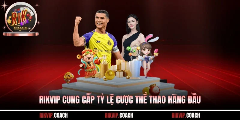 Rikvip cung cấp tỷ lệ cược thể thao hàng đầu