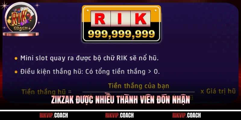 Zikzak được nhiều thành viên đón nhận